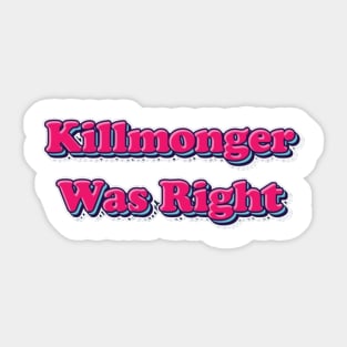 Killmonger Was Right Sticker